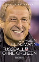 Erik Kirschbaum - Jürgen Klinsmann - Fußball ohne Grenzen