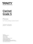 TRINITY COLLEGE LOND - Trinity College London: Clarinet Exam Pieces Grade Grade 5 2017 - 2020 (part only)