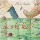 Roberta Angeletti, R. Angeletti, Roberta Angeletti - Chi se la fila?