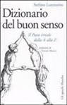 Stefano Lorenzetto - Dizionario del buon senso. Il paese irreale dalla A alla Z