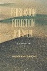 Rodolphe Gaschae, Rodolphe Gasche, Rodolphe Gasch&eacute;, Rodolphe Gasche&brvbar; - Persuasion, Reflection, Judgment