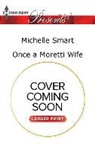 Michelle Smart - Once a Moretti Wife