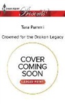 Tara Pammi - Crowned for the Drakon Legacy