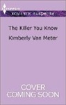Kimberly Van Meter, Kimberly Van Meter - The Killer You Know