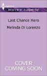 Melinda Di Lorenzo - Last Chance Hero