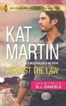 B. J. Daniels, Kat Martin, Kat/ Daniels Martin - Against the Law
