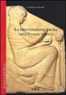 Cristiano Panzetti - La prostituzione sacra nell'Italia antica