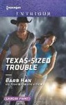 Barb Han - Texas-sized Trouble