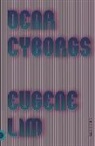 Eugene Lim - Dear Cyborgs