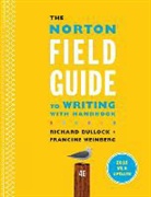 Richard Bullock, Maureen Daly Goggin, Francine Weinberg - The Norton Field Guide to Writing with 2016 MLA Update: With Handbook