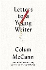 Colum McCann - Letters to a Young Writer