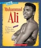 ANN O. SQUIRE, Josh Gregory - Muhammad Ali (a True Book: Biographies)