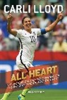 Lloyd Carli Lloyd, Wayne Coffey, Carli Lloyd, Coffey Wayne Coffey - All Heart