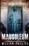 William Phillips - Mausoleum