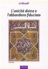 Al Ghazâlî, P. Urizzi - L'unicità divina e l'abbandono fiducioso