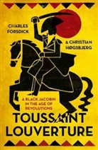 Charles Forsdick, Charles Hogsbjerg Forsdick, Forsdick Charles, Christian Hogsbjerg, Hogsbjerg Christian - Toussaint Louverture