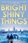 Barbara Nadel - Bright Shiny Things