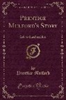 Prentice Mulford - Prentice Mulford's Story: Life by Land and Sea (Classic Reprint)