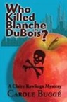Carole Bugge, Carole Buggé - Who Killed Blanche DuBois?