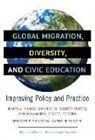James A. (EDT)/ Sußrez-orozco Banks, Miriam Ben-Peretz, James A Banks, James A. Banks, Miriam Ben-Peretz, Marcelo Suarez-Orozco... - Global Migration, Diversity, and Civic Education