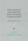 Ramo n Eduardo Ruiz, Ramo¦n Eduardo Ruiz, Ramon Eduardo Ruiz, Ramon Eduardo Ruiz Urueta, Ramón Eduardo Ruiz Urueta - The People of Sonora and Yankee Capitalists