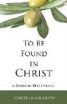 Christian Sarmiento - To Be Found in Christ