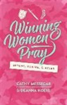 Deanna Koehl, Cathy Messecar - Winning Women Pray