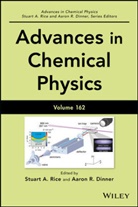 Aaron R Dinner, Aaron R. Dinner, Sa Rice, Stuart Rice, Stuart A Rice, Stuart A. Rice... - Advances in Chemical Physics, Volume 162