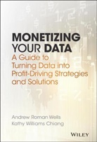 Kathy Chiang, Kathy Williams Chiang, Kathy Williams Wells Chiang, Chiang Kathy Williams, Andrew R. Wells, Andrew R. Chiang Wells... - Monetizing Your Data