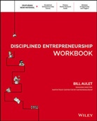 B Aulet, Bill Aulet - Disciplined Entrepreneurship Workbook