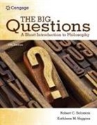 Kathleen Higgins, Kathleen (University of Texas Higgins, Kathleen M. Higgins, Robert Solomon, Robert (University of Texas Solomon, Robert C. Solomon - The Big Questions