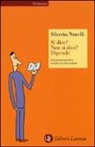 Silverio Novelli - Si dice? Non si dice? Dipende. L'italiano giusto per ogni situazione