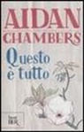 Aidan Chambers - Questo è tutto. I racconti del cuscino di Cordelia Kenn