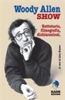 A. Romeo - Woody Allen show. Battutario, filmografia, dichiarazioni