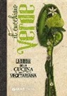 W. Pedrotti, P. Pigozzi - Il cucchiaio verde. La bibbia della cucina vegetariana