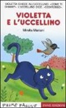Mirella Mariani - Violetta e l'uccellino. Stampatello maiuscolo