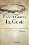 Robert Graves - Io, Gesù