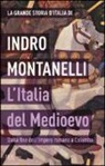 Roberto Gervaso, Indro Montanelli - La grande storia d'Italia. L'Italia del Medioevo. Dalla fine dell'Impero romano a Colombo