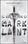 Miki Monticelli - Il sangue di Mark Lant