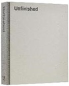 Kelly Baum, Andrea Bayer, Sheena Wagstaff - Unfinished