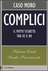 Stefania Limiti, Sandro Provvisionato - Complici. Caso Moro. Il patto segreto tra Dc e Br