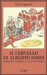 Tatti Sanguineti - Il cervello di Alberto Sordi. Rodolfo Sonego e il suo cinema