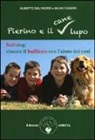 Alberto Dal Negro, Silvia Fusaro - Pierino e il cane lupo. Bullidog: vincere il bullismo con l'aiuto dei cani
