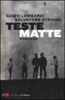 Guido Lombardi, Salvatore Striano - Teste matte