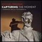 Michael Freeman - Capturing the moment. L'essenza della fotografia