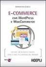 Bonaventura Di Bello - E-Commerce con WordPress e Woocommerce. Creare un negozio online con il CMS più diffuso del mondo