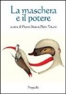 P. Sisto, P. Totaro - La maschera e il potere