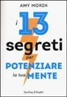 Amy Morin - I 13 segreti per potenziare la tua mente