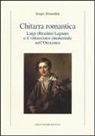 Sergio Monaldini - Chitarra romantica. Luigi (Rinaldo) Legnani e il virtuosismo strumentale nell'Ottocento