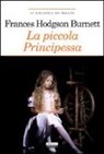 Frances H. Burnett - La piccola principessa